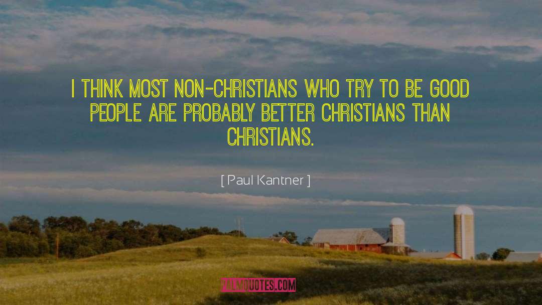 Paul Kantner Quotes: I think most non-Christians who