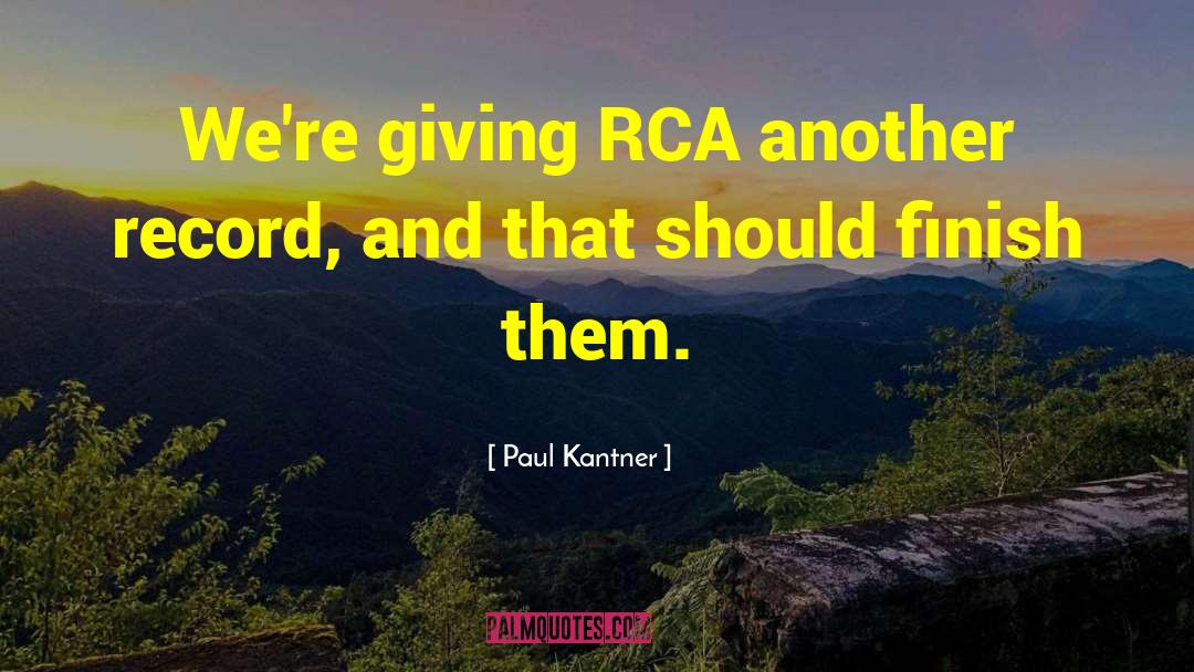 Paul Kantner Quotes: We're giving RCA another record,