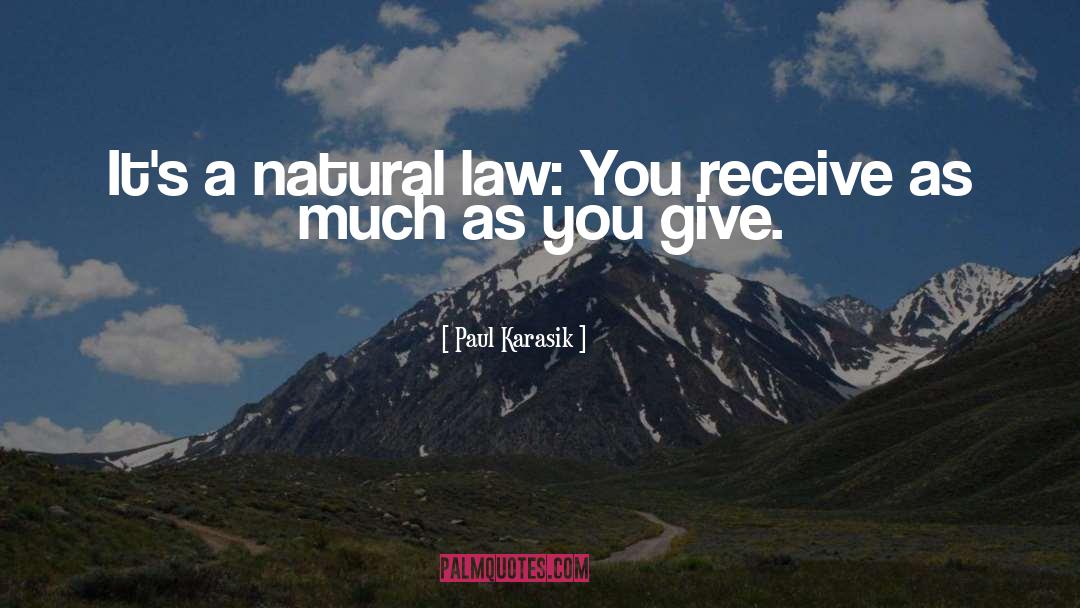 Paul Karasik Quotes: It's a natural law: You