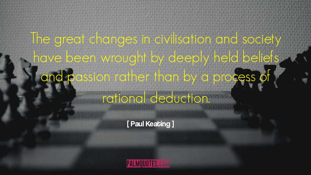 Paul Keating Quotes: The great changes in civilisation