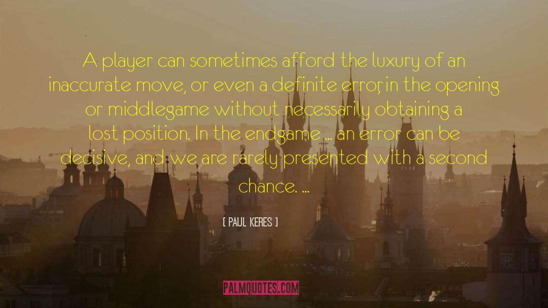 Paul Keres Quotes: A player can sometimes afford