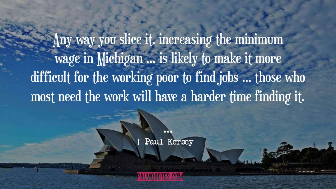 Paul Kersey Quotes: Any way you slice it,