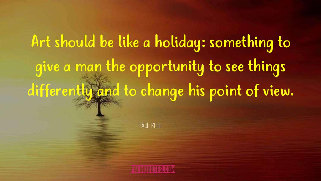 Paul Klee Quotes: Art should be like a