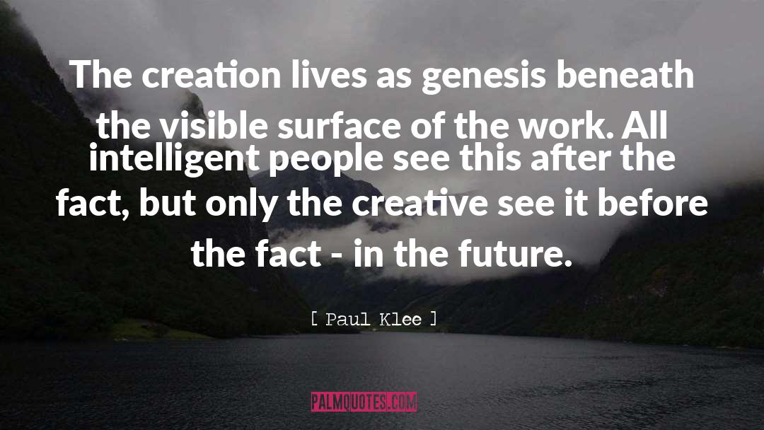 Paul Klee Quotes: The creation lives as genesis