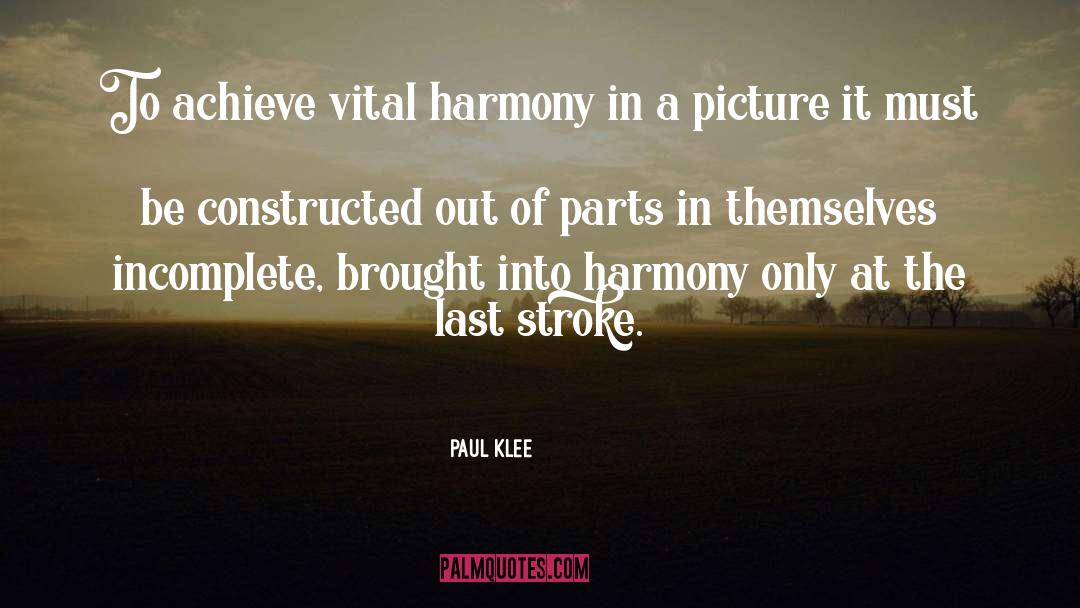 Paul Klee Quotes: To achieve vital harmony in