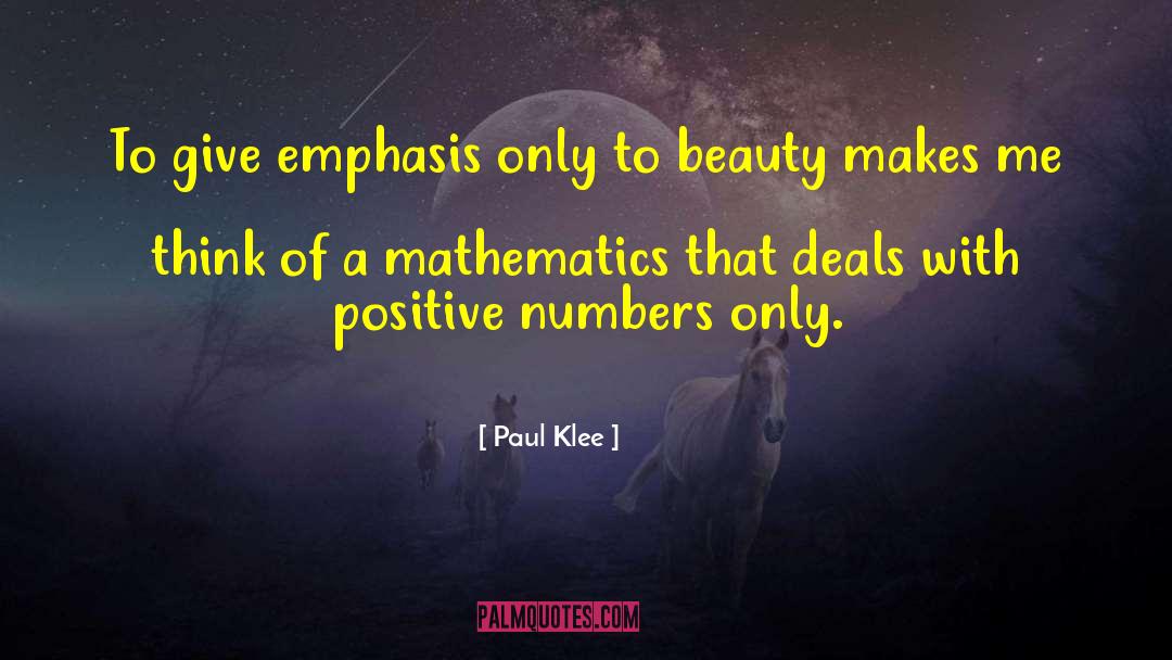 Paul Klee Quotes: To give emphasis only to