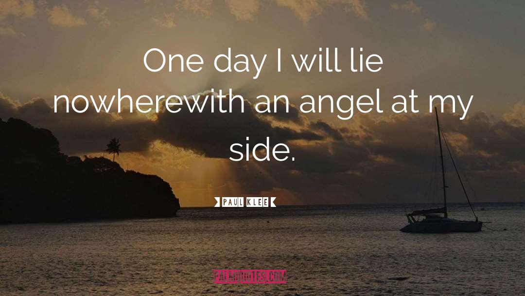 Paul Klee Quotes: One day I will lie