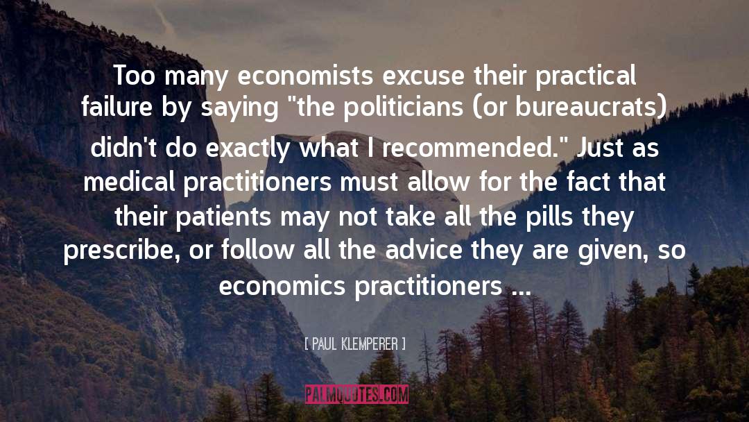 Paul Klemperer Quotes: Too many economists excuse their