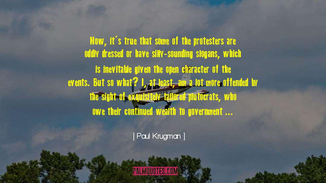 Paul Krugman Quotes: Now, it's true that some