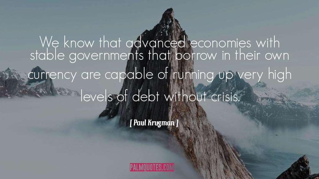 Paul Krugman Quotes: We know that advanced economies