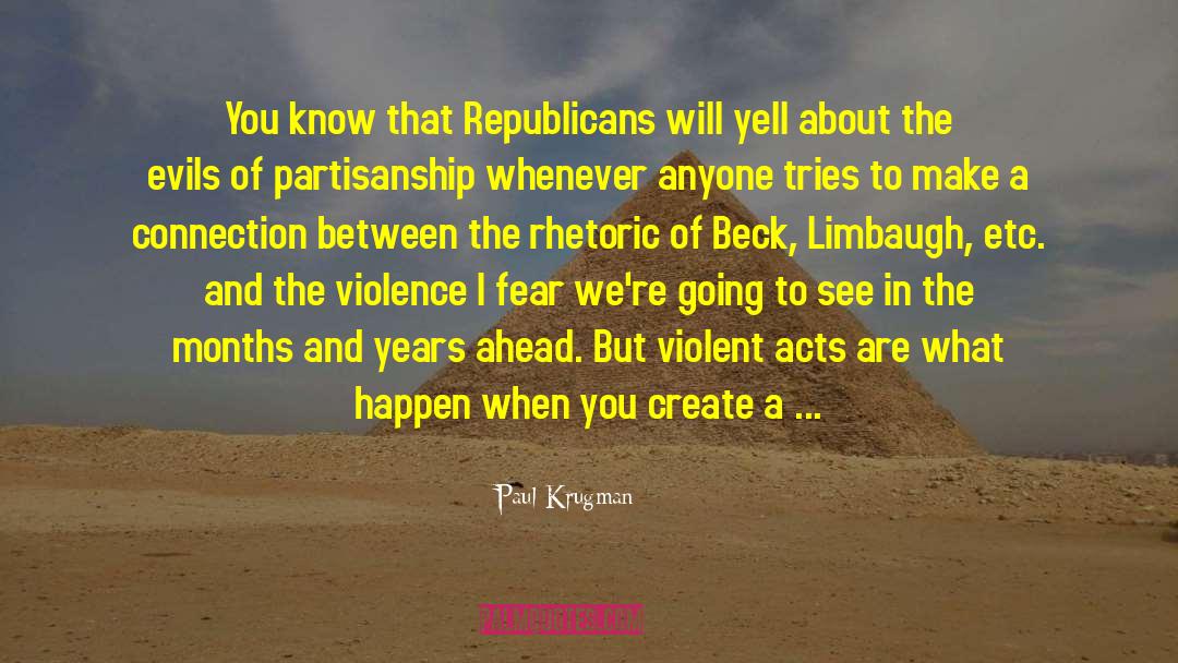 Paul Krugman Quotes: You know that Republicans will