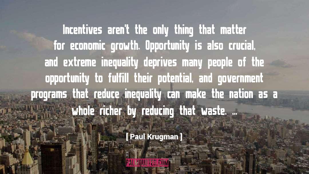 Paul Krugman Quotes: Incentives aren't the only thing