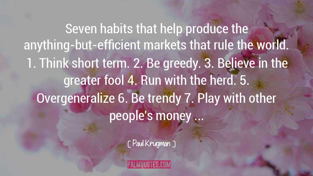 Paul Krugman Quotes: Seven habits that help produce