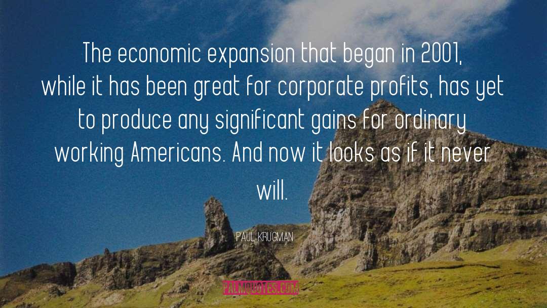 Paul Krugman Quotes: The economic expansion that began