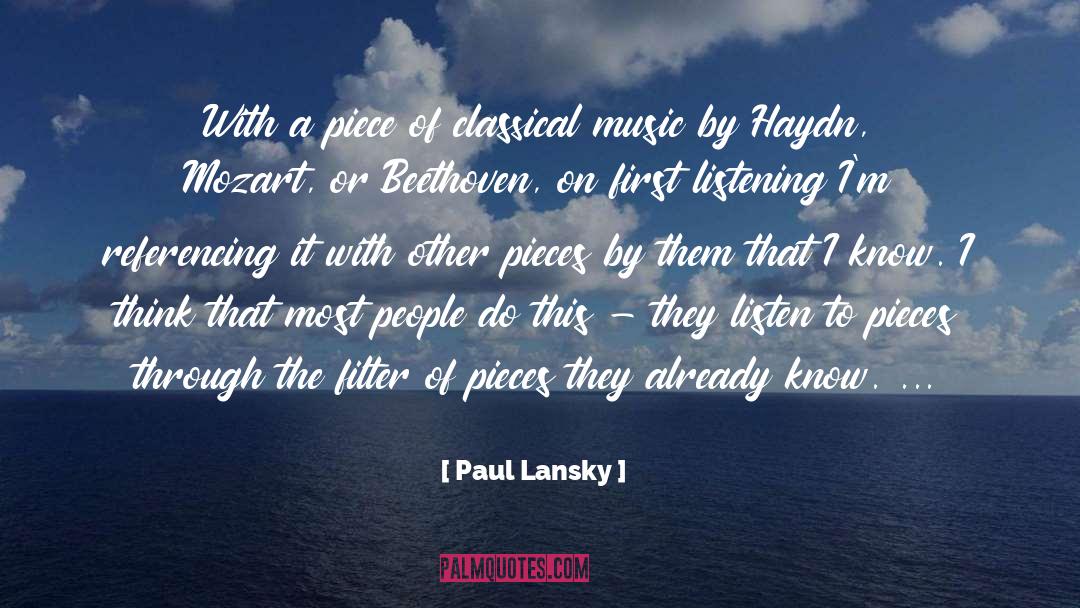 Paul Lansky Quotes: With a piece of classical