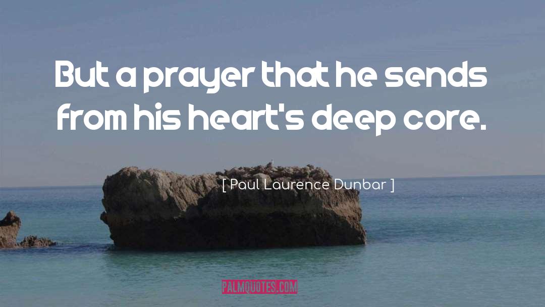 Paul Laurence Dunbar Quotes: But a prayer that he