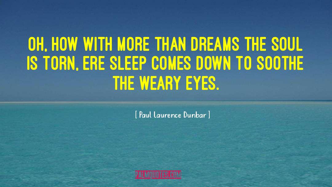 Paul Laurence Dunbar Quotes: Oh, how with more than