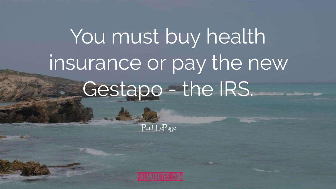 Paul LePage Quotes: You must buy health insurance