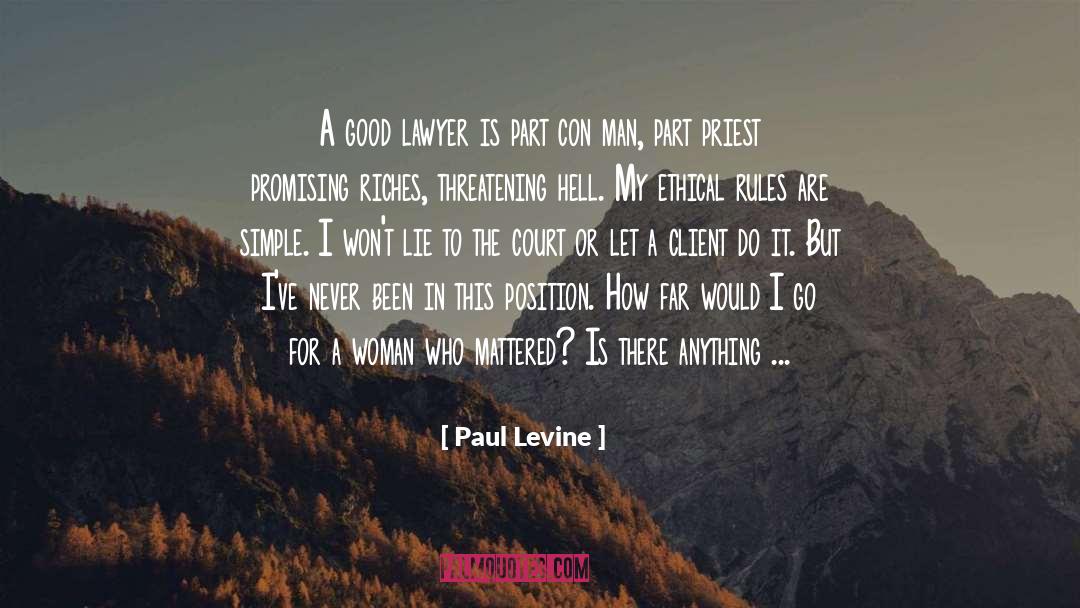 Paul Levine Quotes: A good lawyer is part