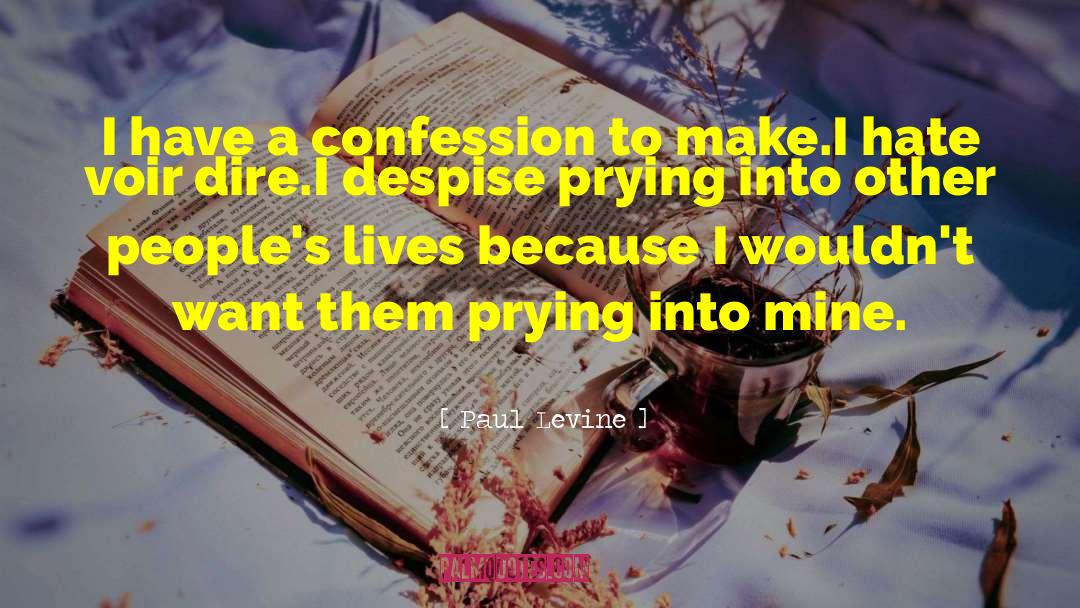 Paul Levine Quotes: I have a confession to