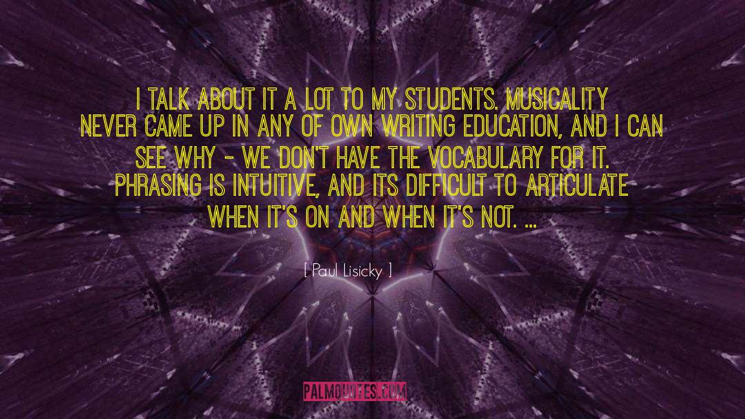 Paul Lisicky Quotes: I talk about it a