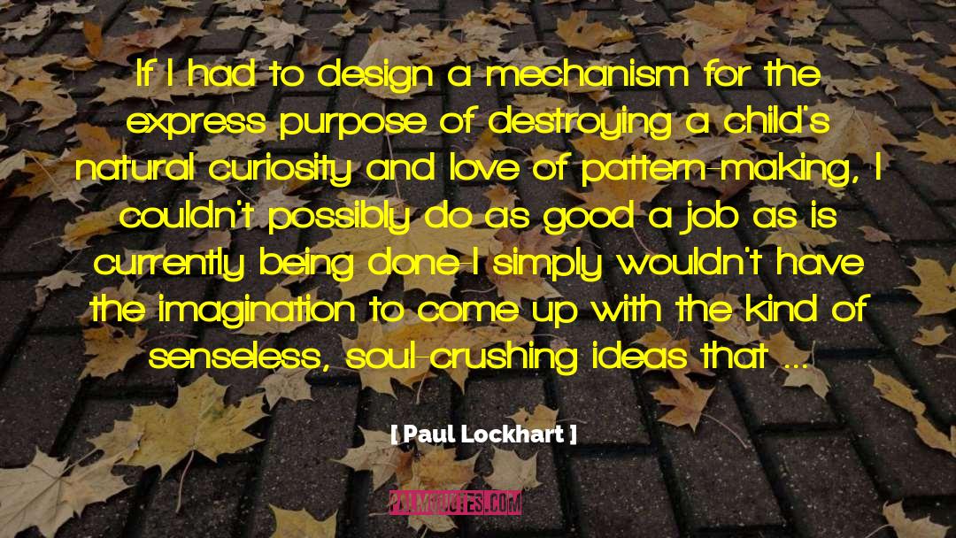 Paul Lockhart Quotes: If I had to design