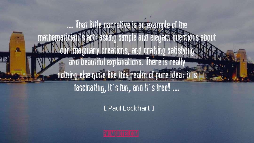 Paul Lockhart Quotes: ... That little narrative is