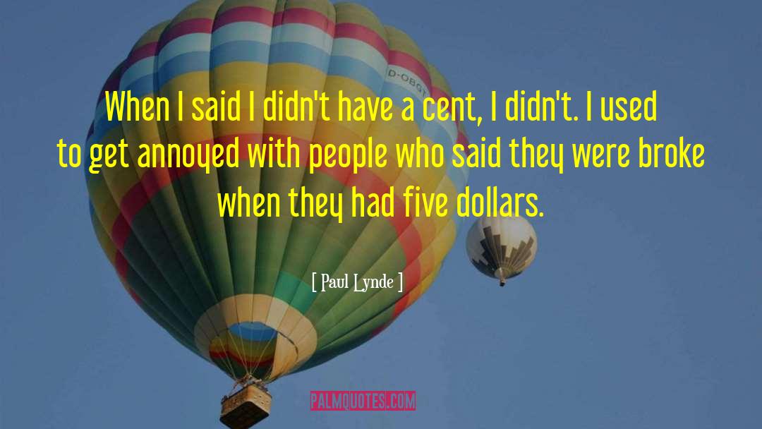 Paul Lynde Quotes: When I said I didn't
