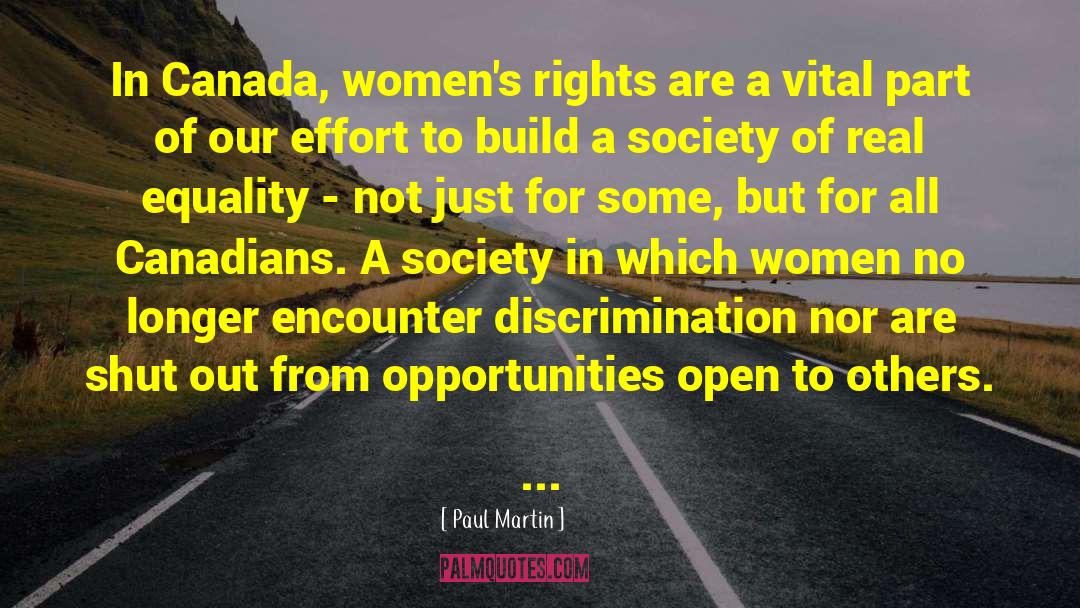 Paul Martin Quotes: In Canada, women's rights are