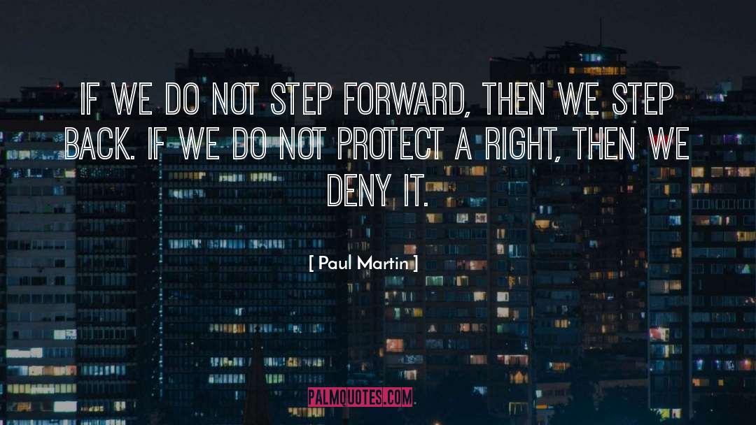 Paul Martin Quotes: If we do not step