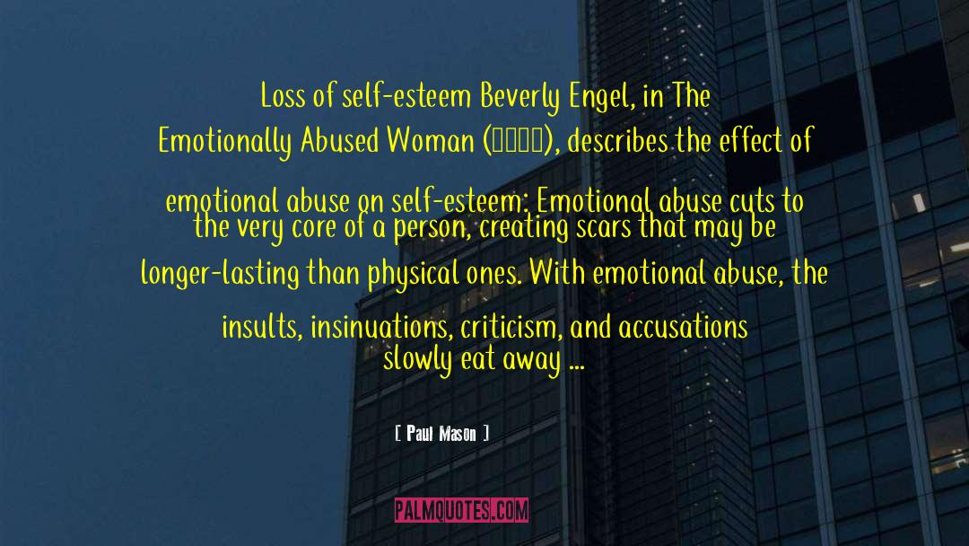 Paul Mason Quotes: Loss of self-esteem Beverly Engel,