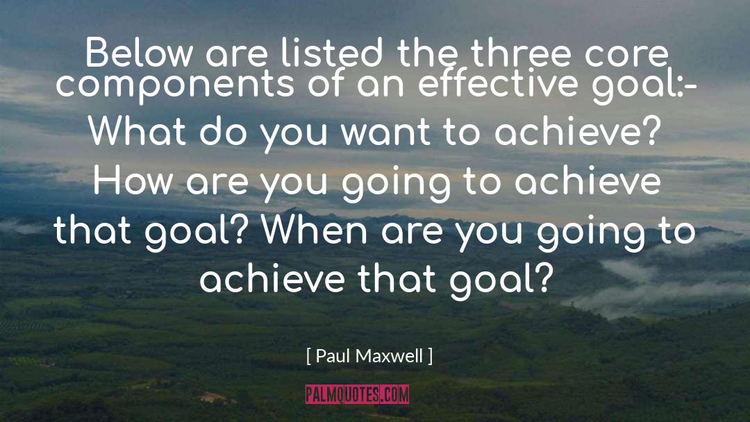 Paul Maxwell Quotes: Below are listed the three