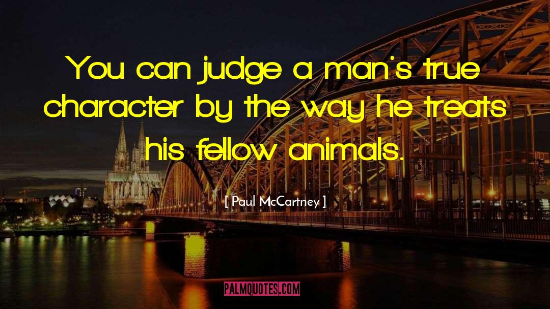 Paul McCartney Quotes: You can judge a man's