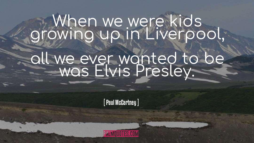 Paul McCartney Quotes: When we were kids growing