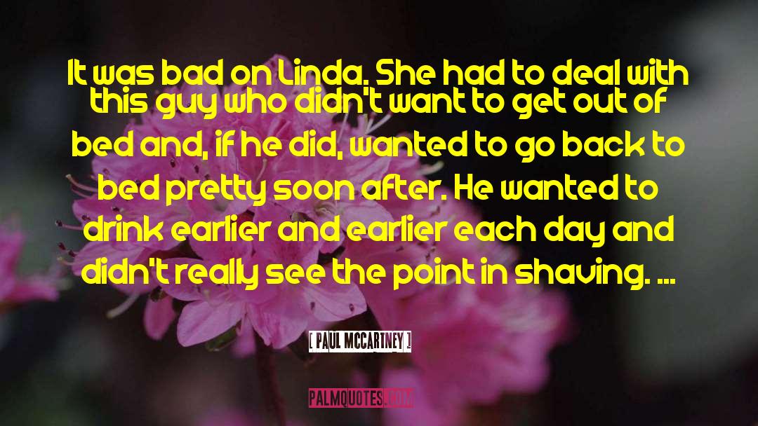 Paul McCartney Quotes: It was bad on Linda.