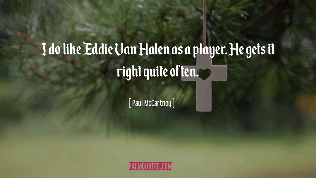 Paul McCartney Quotes: I do like Eddie Van