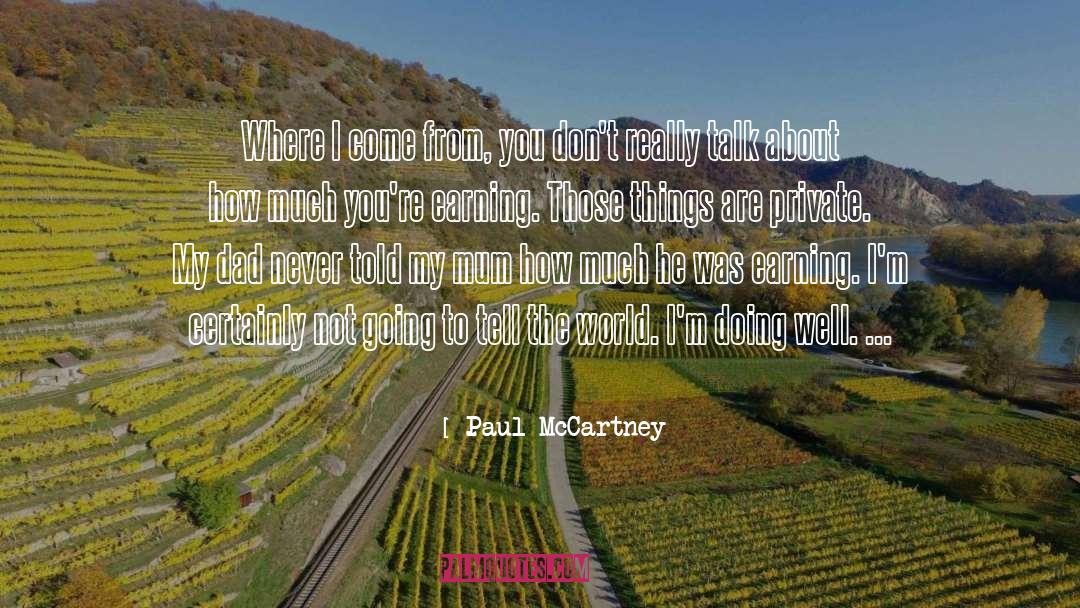 Paul McCartney Quotes: Where I come from, you