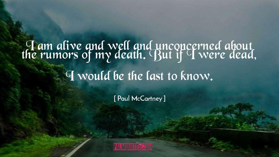 Paul McCartney Quotes: I am alive and well