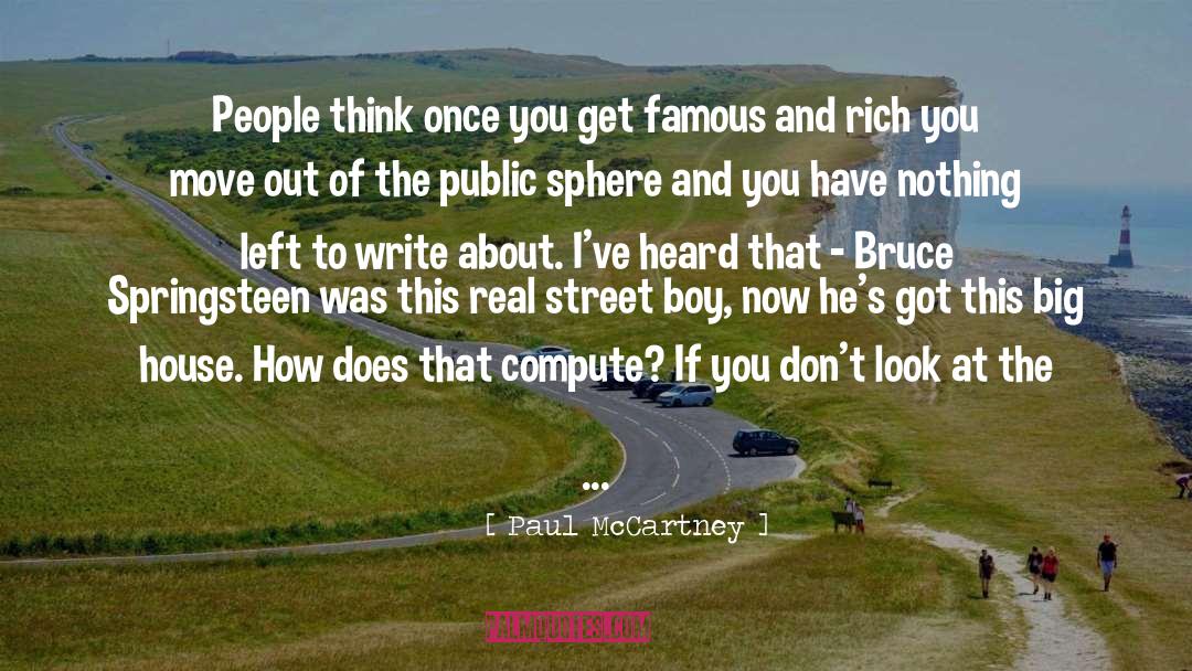 Paul McCartney Quotes: People think once you get