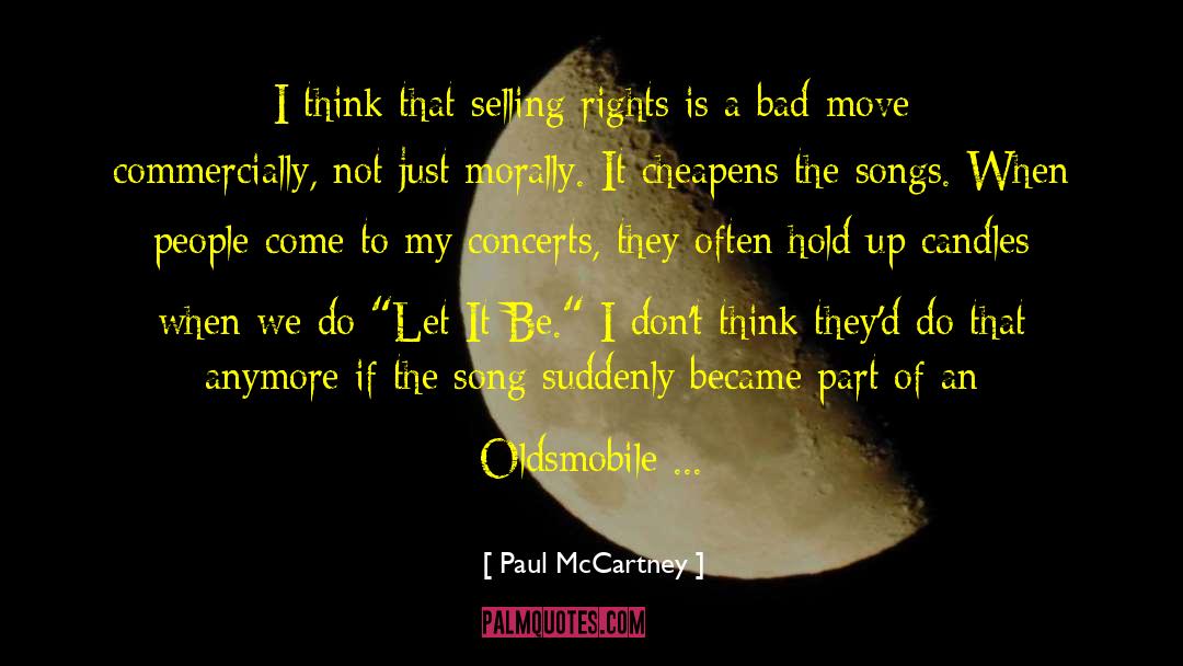 Paul McCartney Quotes: I think that selling rights