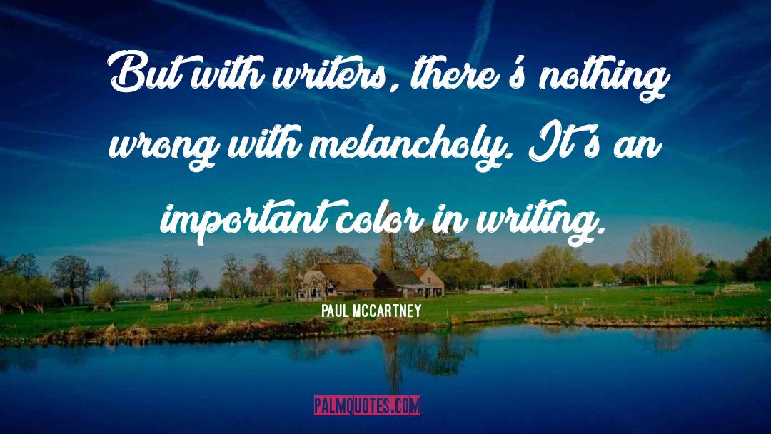 Paul McCartney Quotes: But with writers, there's nothing