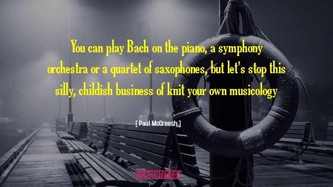 Paul McCreesh Quotes: You can play Bach on