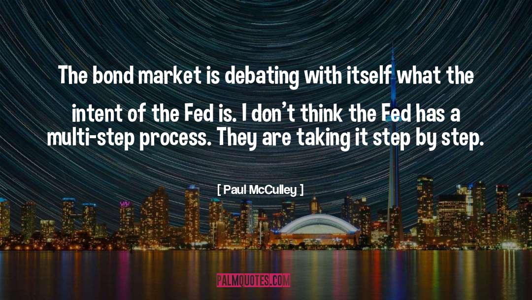 Paul McCulley Quotes: The bond market is debating