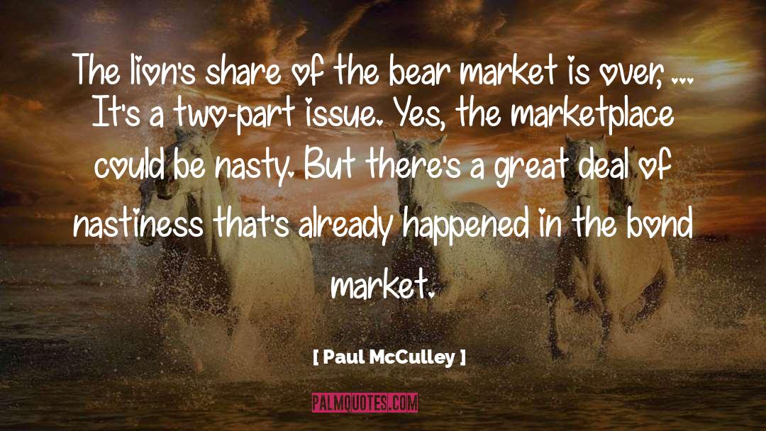 Paul McCulley Quotes: The lion's share of the