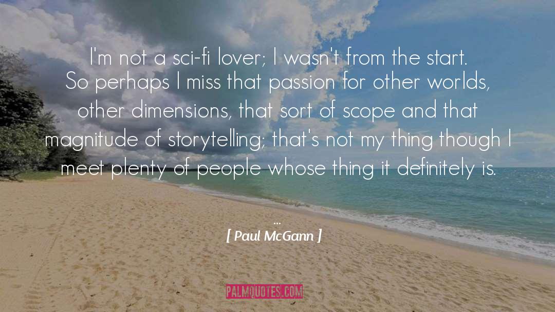 Paul McGann Quotes: I'm not a sci-fi lover;