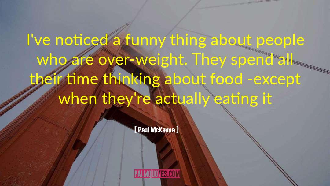 Paul McKenna Quotes: I've noticed a funny thing