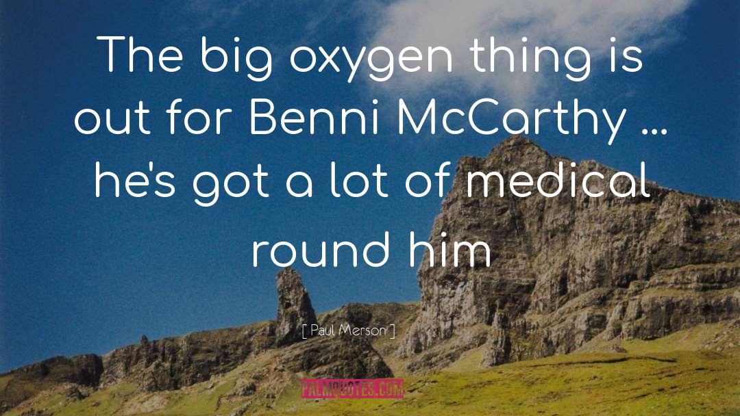 Paul Merson Quotes: The big oxygen thing is