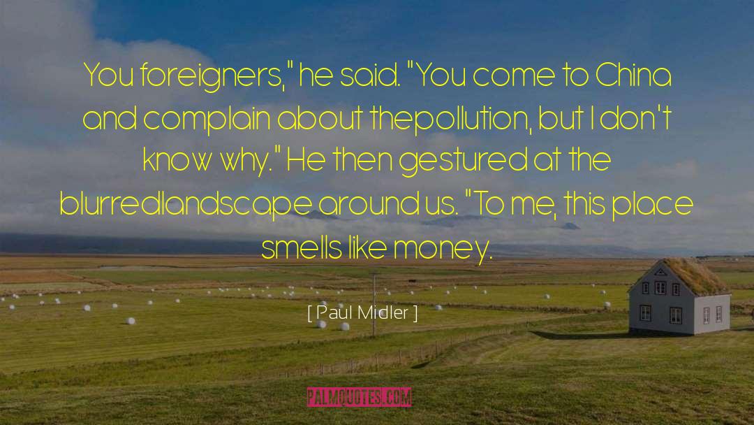 Paul Midler Quotes: You foreigners,