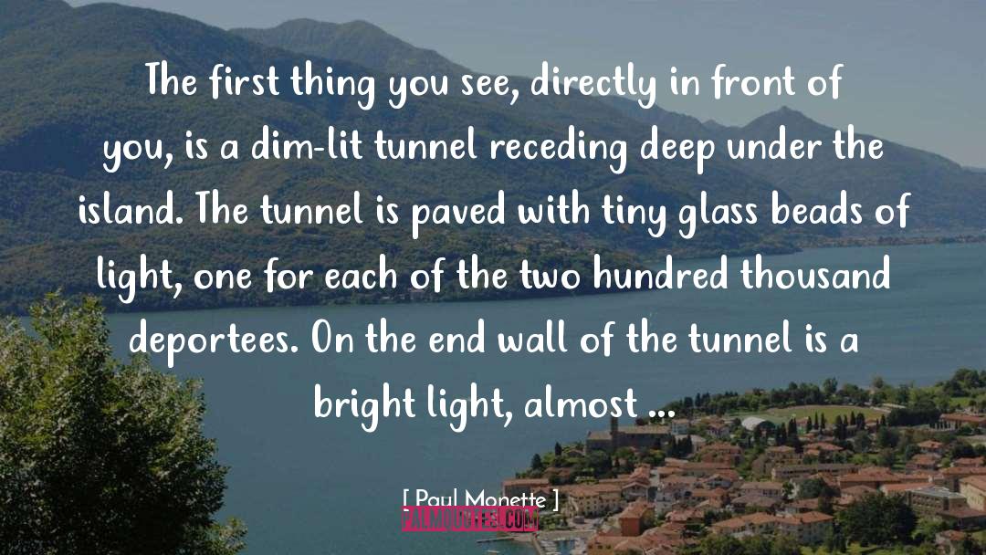 Paul Monette Quotes: The first thing you see,