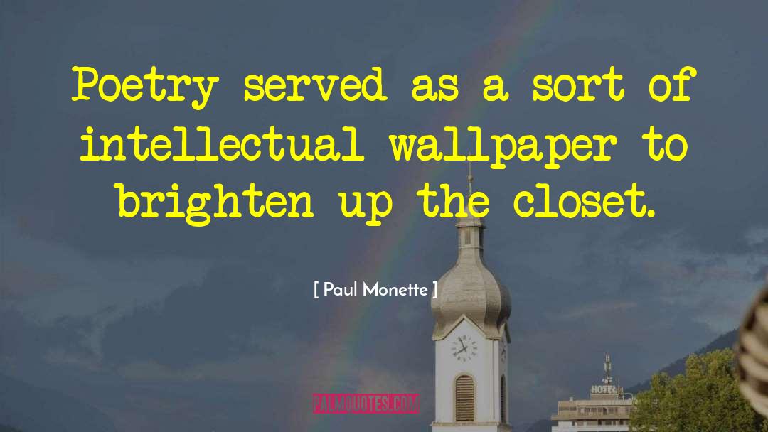 Paul Monette Quotes: Poetry served as a sort